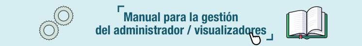 Manual para la gestión del administrador y visualizadores, abre en otra ventana